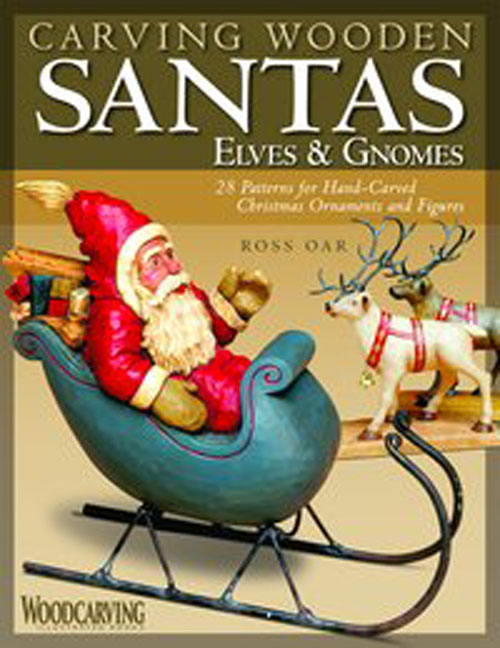 Carving Wooden Santas, Elves & Gnomes by Ross Oar